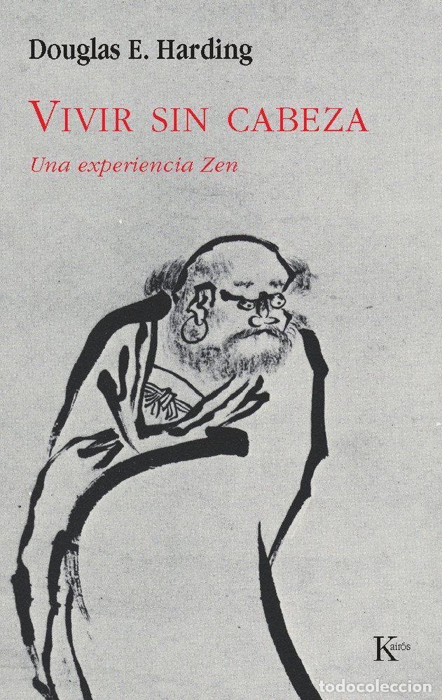 Libros: VIVIR SIN CABEZA - HARDING, DOUGLAS E.