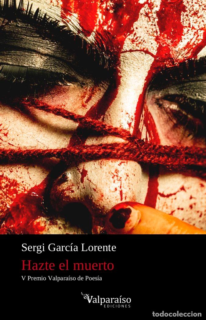 Libros: HAZTE EL MUERTO - GARCIA LORENTE, SERGI