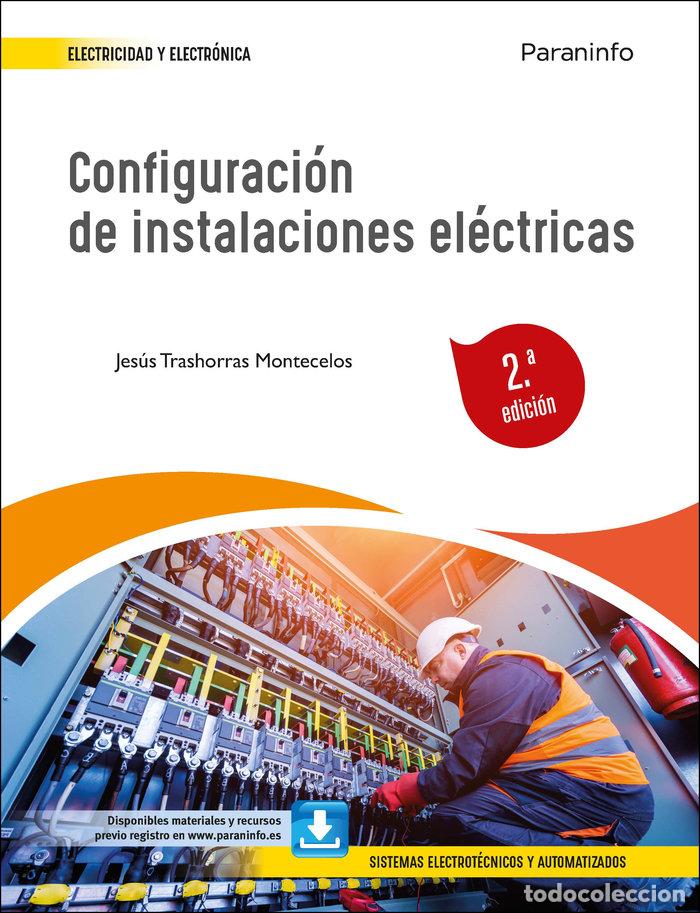 Libros: CONFIGURACION DE INSTALACIONES ELECTRICAS 2.&ordf; EDICION - TRASHORRAS MONTECELOS, JESUS