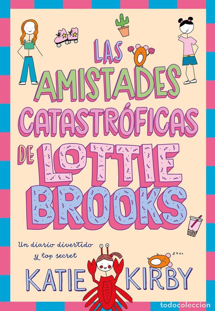 B&uuml;cher: LAS AMISTADES CATASTROFICAS DE LOTTIE BROOKS - KIRBY, KATIE