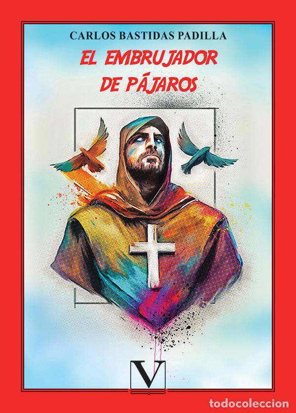 Libri: EL EMBRUJADOR DE PAJAROS - BASTIDAS PADILLA, CARLOS