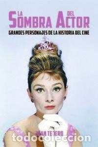 Libri: LA SOMBRA DEL ACTOR - TEJERO GARCIA TEJERO, JUAN