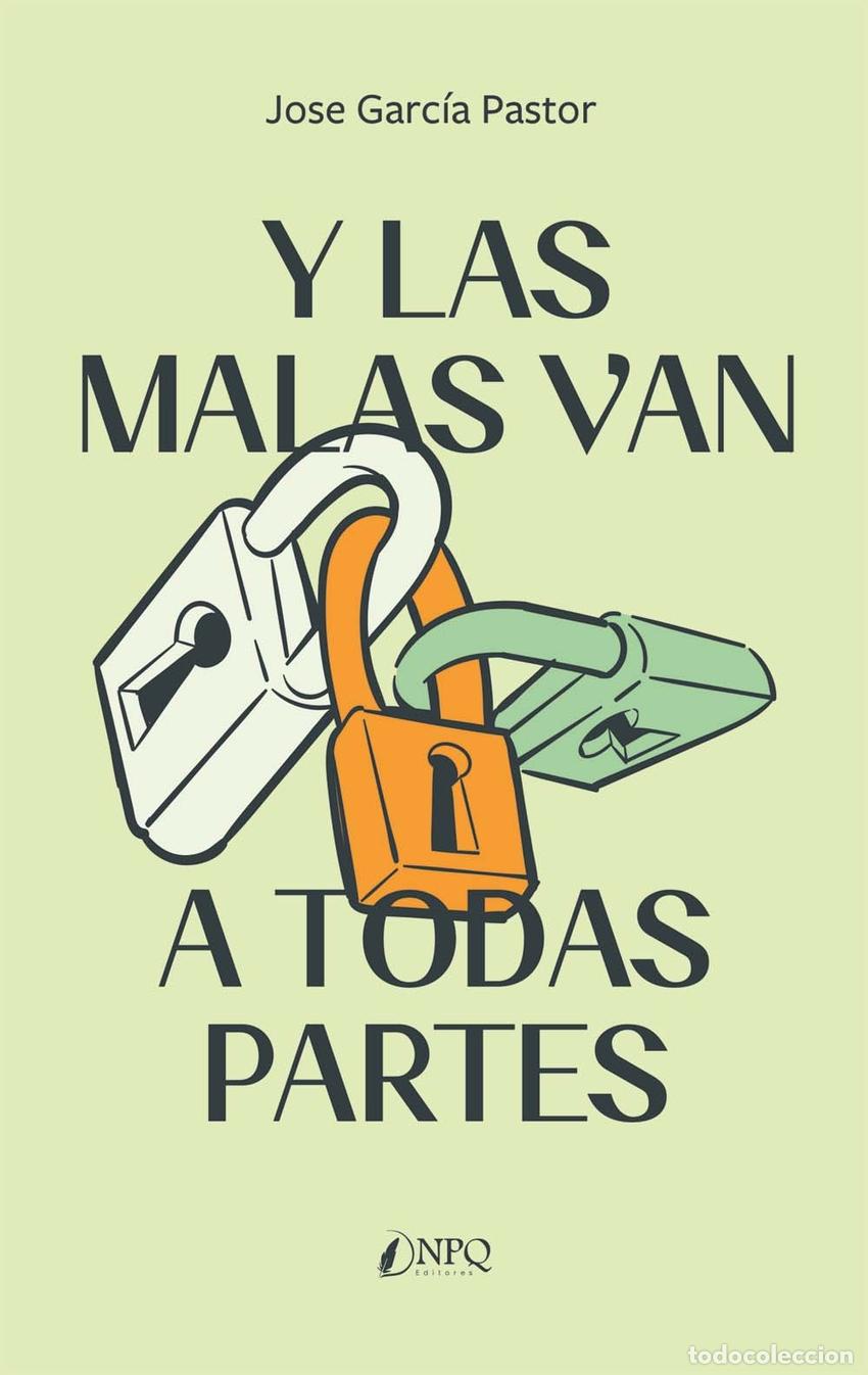 Libros: Y LAS MALAS VAN A TODAS PARTES - Garc&iacute;a Pastor, Jose