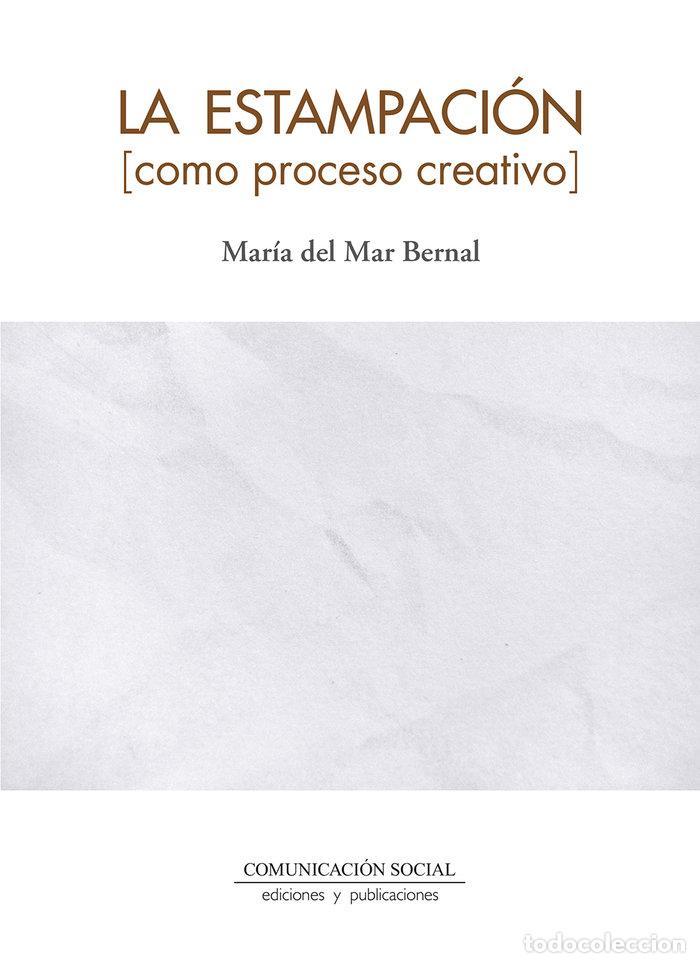 Libros: LA ESTAMPACION COMO PROCESO CREATIVO - BERNAL, MARIA DEL MAR