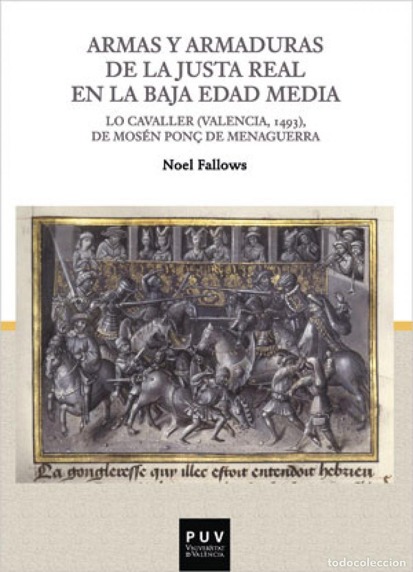 books: ARMAS Y ARMADURAS DE LA JUSTA REAL EN LA BAJA EDAD MEDIA - Fallows, Noel