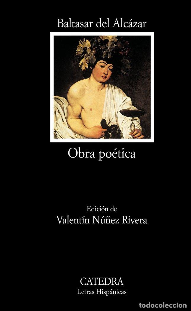 Libros: OBRA POETICA DE BALTASAR DEL ALCAZAR - NU&Ntilde;EZ RIVERA, VALENTIN EDICION DE