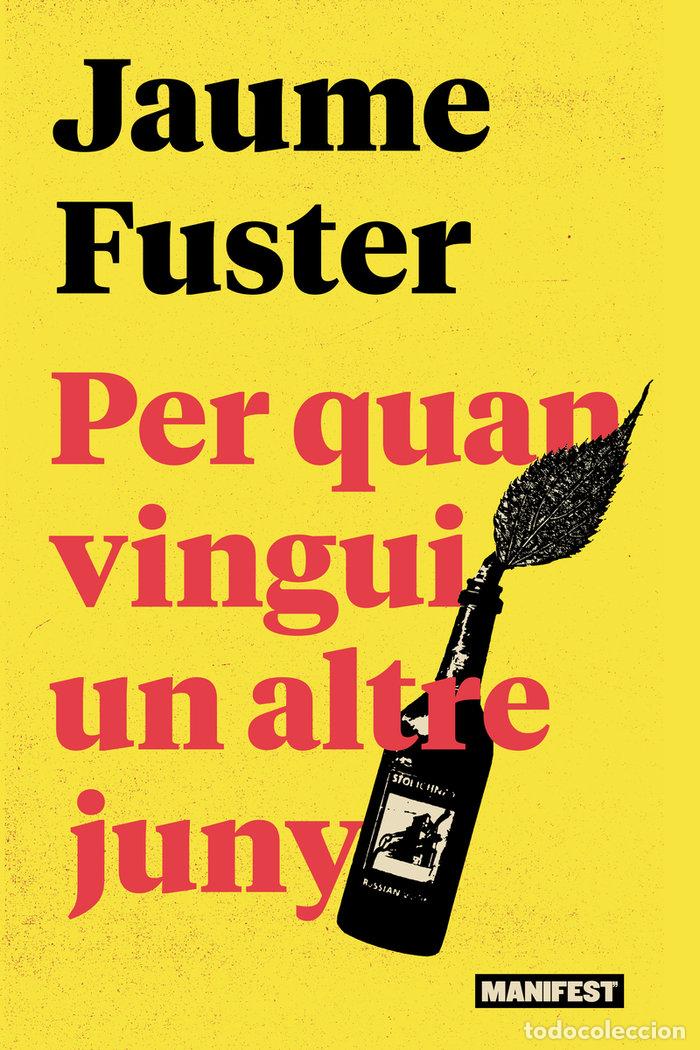 Libros: PER QUAN VINGUI UN ALTRE JUNY - FUSTER, JAUME