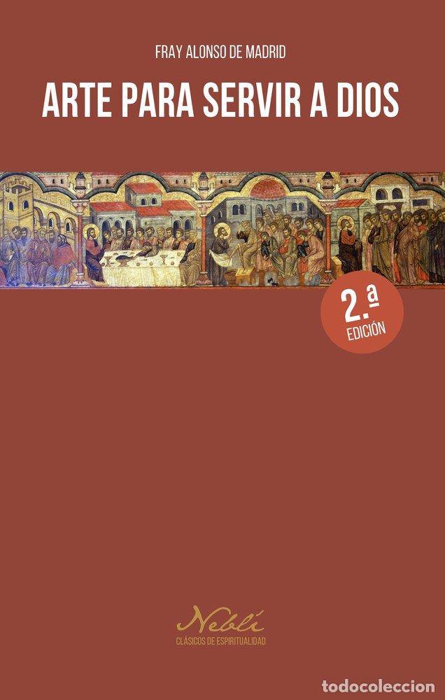 Libros: ARTE PARA SERVIR A DIOS - DE MADRID, ALONSO