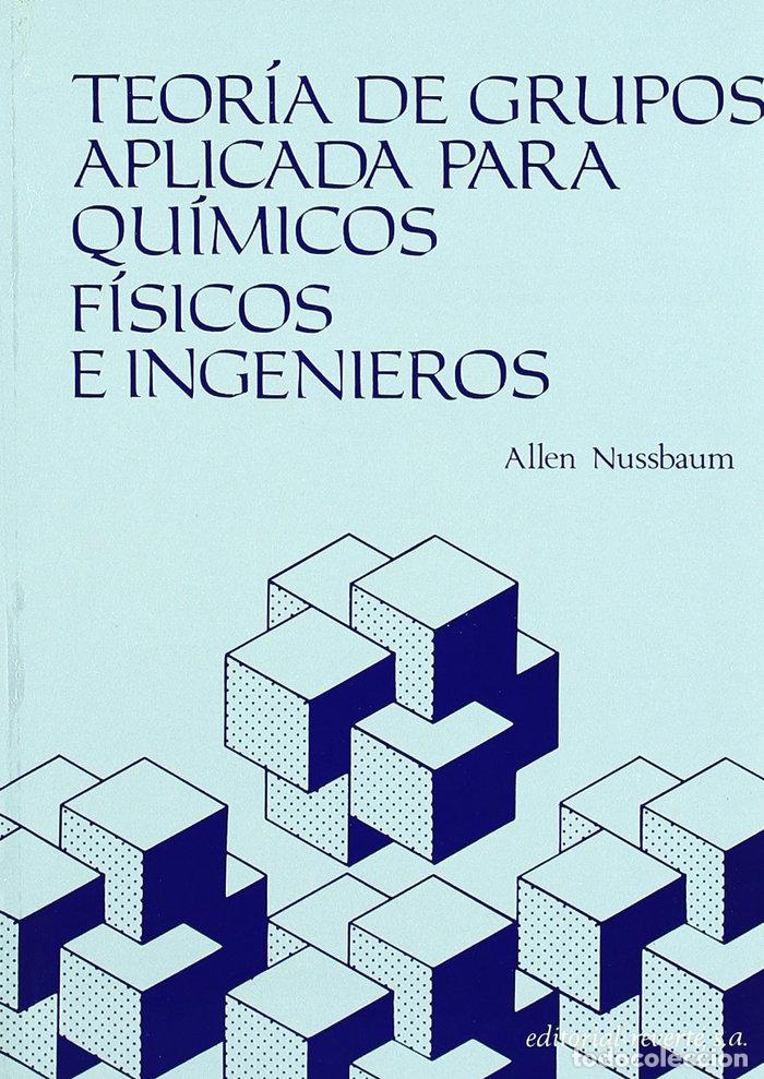 Libros: TEORIA GRUPOS APLICADA QUIMICOS,FISICOS, - NUSSBAUM, A.
