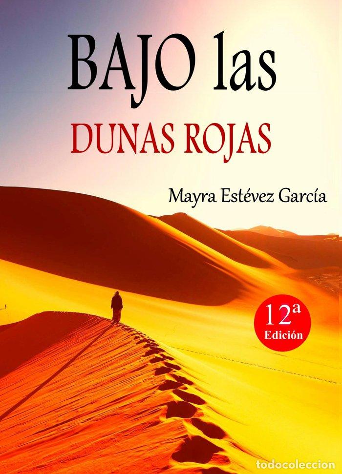 Libros: BAJO LAS DUNAS ROJAS - ESTEVEZ GARCIA, MAYRA