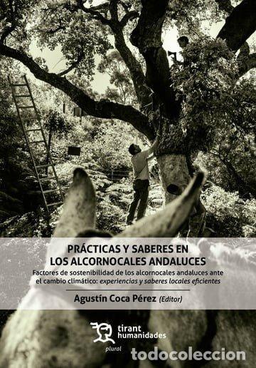 Libros: PRACTICAS Y SABERES EN LOS ALCORNOCALES ANDALUCES - COCA PEREZ, AGUSTIN