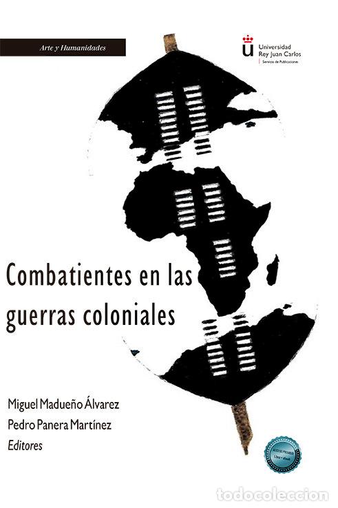 Libros: COMBATIENTES EN LAS GUERRAS COLONIALES - .