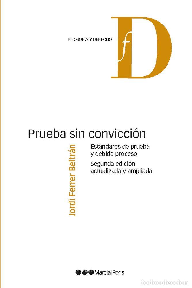 Libros: PRUEBA SIN CONVICCION ESTANDARES DE PRUEBA Y DEBIDO PR 2&ordf;ED - FERRER BELTRAN, JORDI