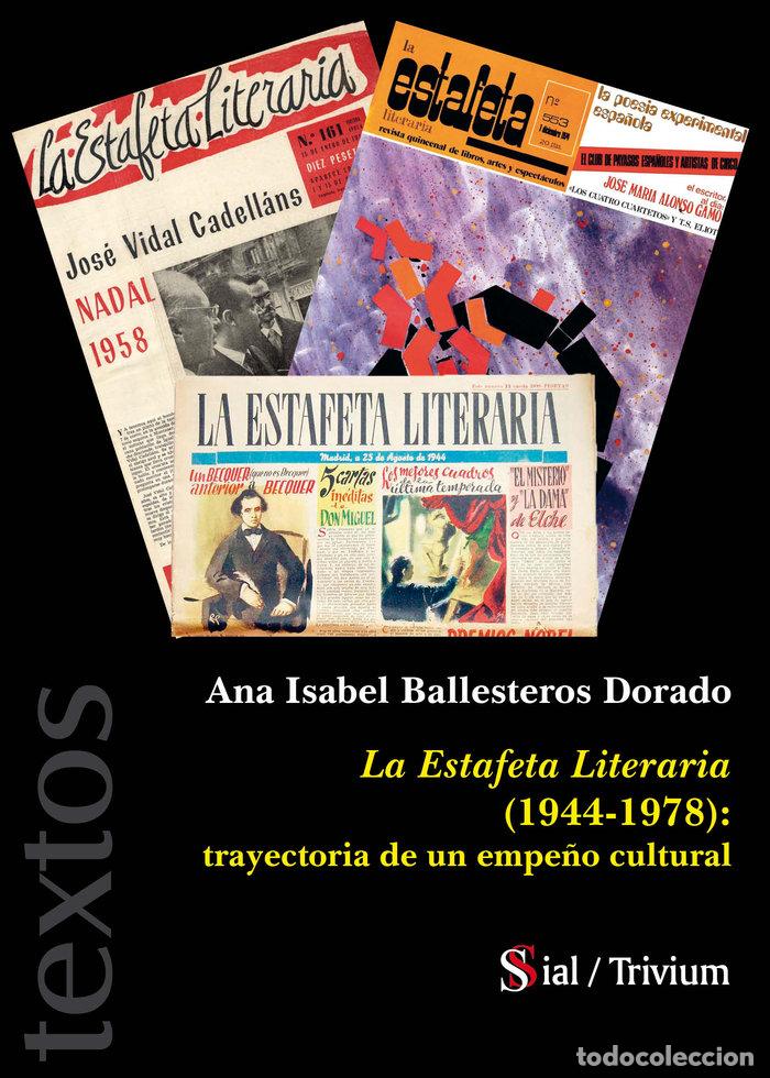 Libros: ESTAFETA LITERARIA 1944 1978 TRAYECTORIA DE UN EMPE&Ntilde;O,LA - BALLESTEROS DORADO, ANA ISABEL
