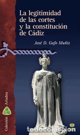 Libros: LEGITIMIDAD DE LAS CORTES DE LAS CORTES Y LA CONSTITUCION DE - JOSE GAFO MU&Ntilde;IZ