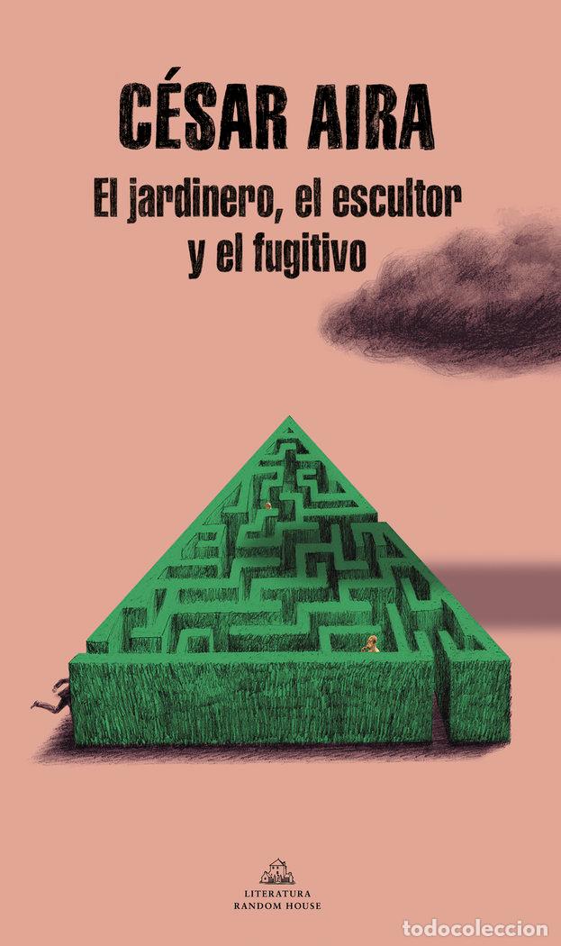 Livros: EL JARDINERO EL ESCULTOR Y EL FUGITIVO - AIRA, CESAR