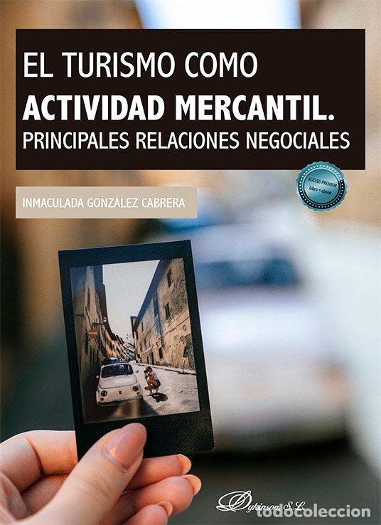Livres: EL TURISMO COMO ACTIVIDAD MERCANTIL PRINCIPALES RELACIONES - GONZALEZ CABRERA, INMACULADA