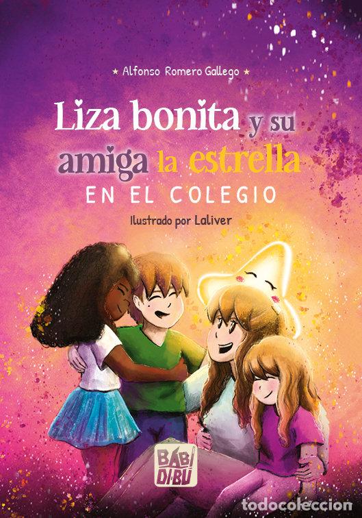 Livres: LIZA BONITA Y SU AMIGA LA ESTRELLA EN EL COLEGIO - ROMERO GALLEGO, ALFONSO