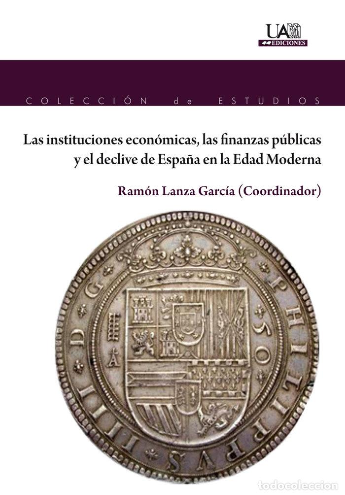 Livros: INSTITUCIONES ECONOMICAS LAS FINANZAS PUBLICAS Y EL DECLIV - AA.VV