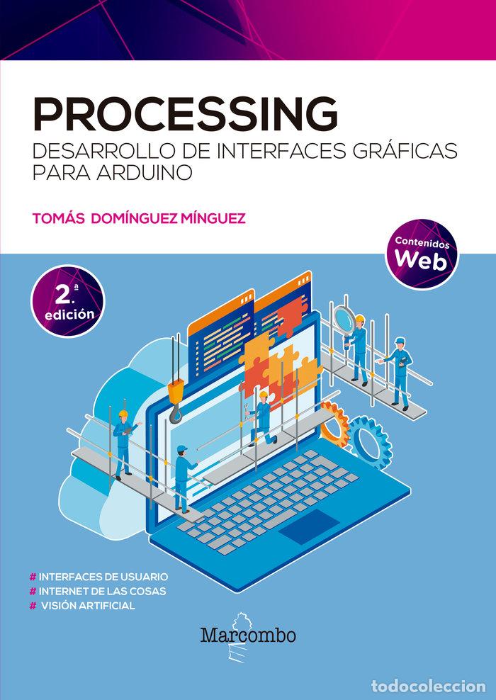 Libros: PROCESSING DESARROLLO DE INTERFACES DE USUARIO - DOMINGUEZ MINGUEZ, TOMAS