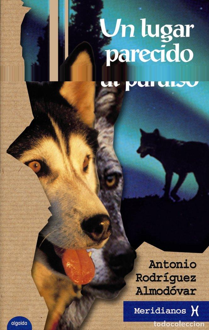 Libros: LUGAR PARECIDO AL PARAISO,UN - RODRIGUEZ ALMODOVAR, ANTONIO