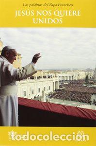Livros: JESUS NOS QUIERE UNIDOS - PAPA FRANCISCO