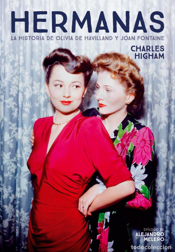 Libri: HERMANAS LA HISTORIA DE OLIVIA DE HAVILLAND Y JOAN FONTAIN - HIGHAM, CHARLES