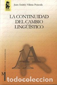 Libri: CONTINUIDAD DEL CAMBIO LINGUISTICO,LA - VILLENA PONSODA, JUAN ANDRES