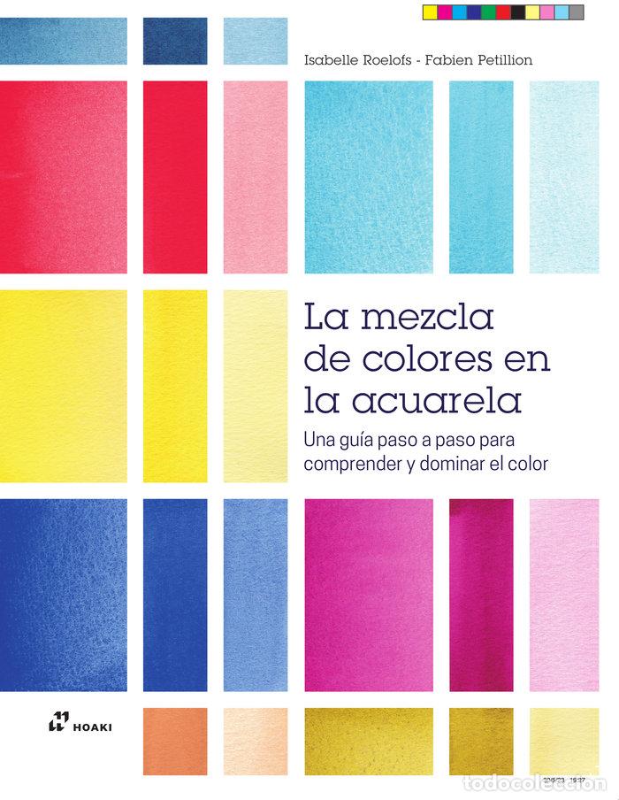 books: LA MEZCLA DE LOS COLORES EN LA ACUARELA - ROELOFTS, ISABELLE
