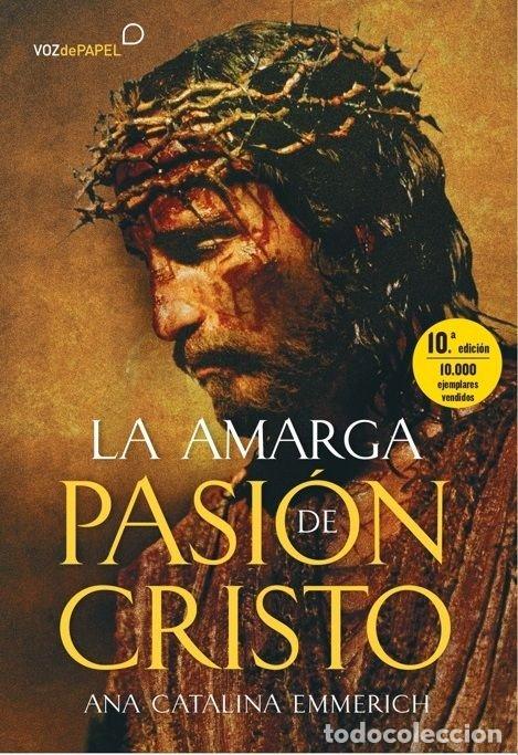 Libros: AMARGA PASION DE CRISTO - EMMERICH