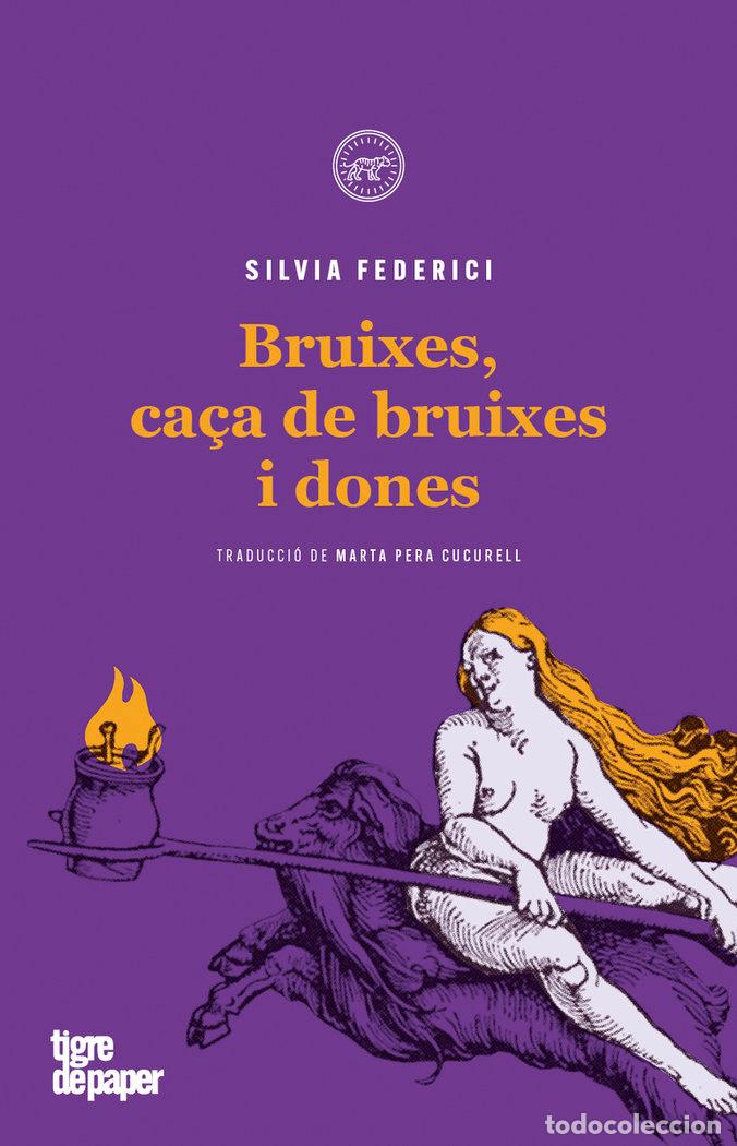 Livros: BRUIXES CACA DE BRUIXES I DONES - FEDERICI, SILVIA