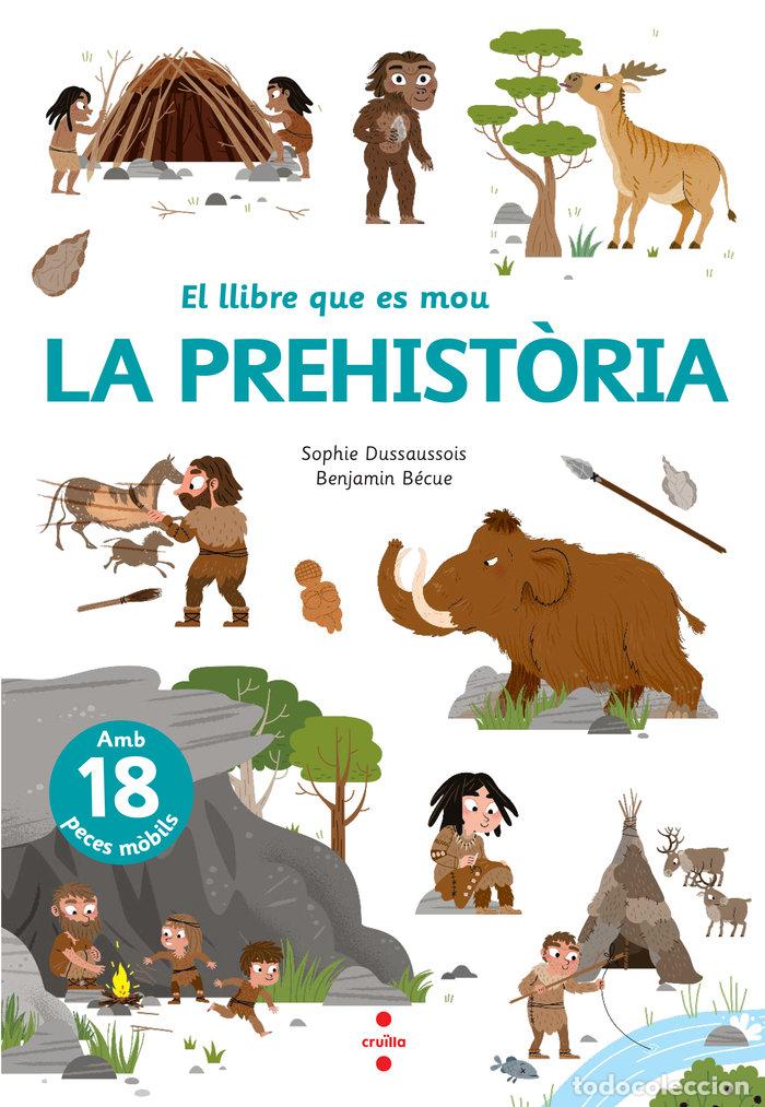 Libros: EL LLIBRE QUE ES MOU: LA PREHIST&Ograve;RIA - Dussaussois, Sophie