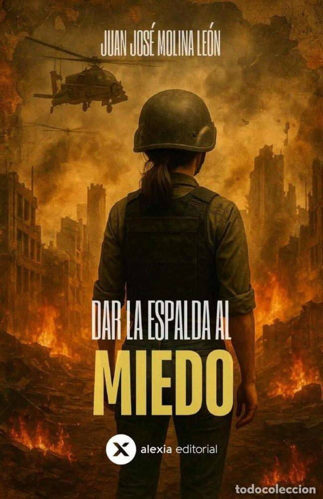 Libri: DAR LA ESPADA AL MIEDO - MOLINA LE&Oacute;N, JUAN JOS&Eacute;