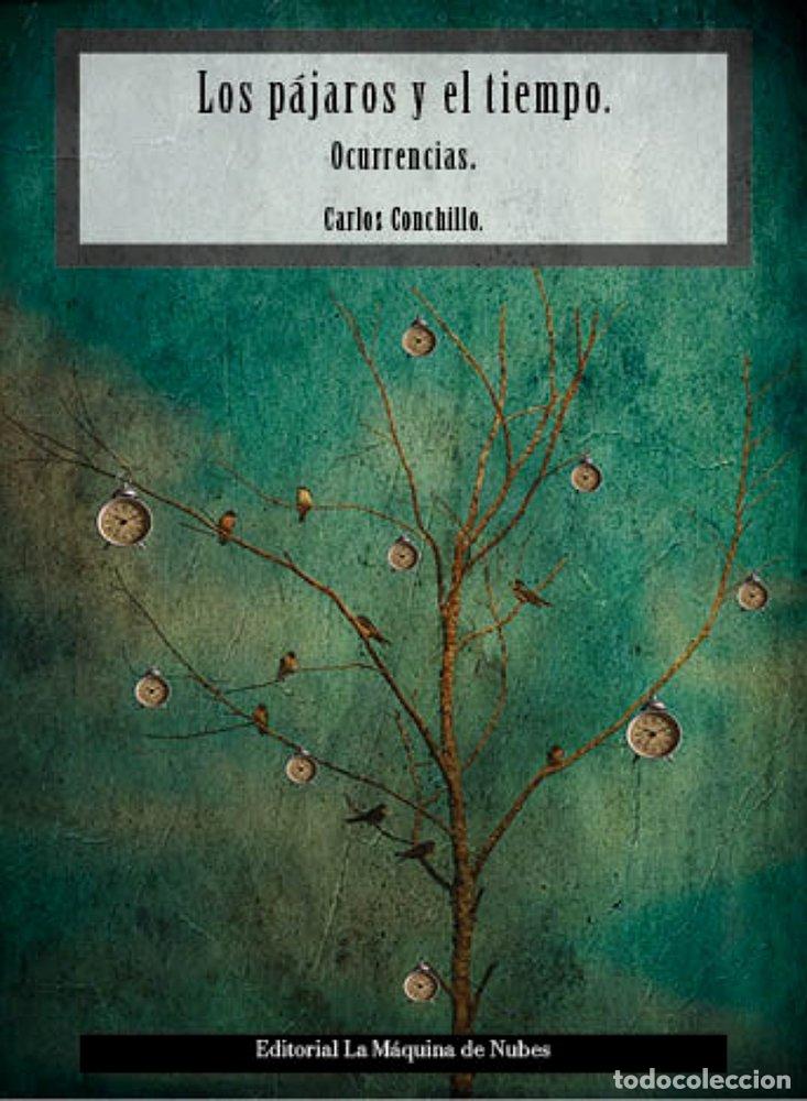 Libros: LOS PAJAROS Y EL TIEMPO - CONCHILLO, CARLOS