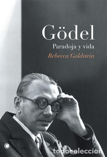 Libri: GODEL PARADOJA Y VIDA - GOLDSTEIN, REBECCA