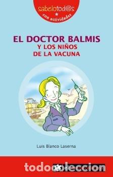 books: DOCTOR BALMIS Y LOS NI&Ntilde;OS DE LA VACUNA,EL - BLANCO LASERNA, LUIS