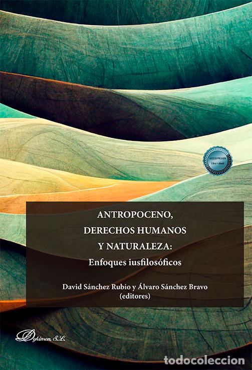 books: ANTROPOCENO DERECHOS HUMANOS Y NATURALEZA: ENFOQUES IUSFILO - .