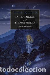 Libros: TOLKIEN, LA TRADICI&Oacute;N Y LA TIERRA MEDIA - SIMONSON, MARTIN