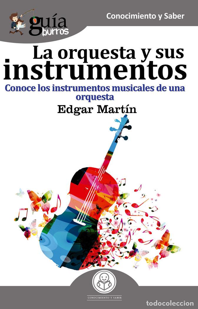Libri: GUIABURROS LA ORQUESTA Y SUS INSTRUMENTOS - MARTIN JIMENEZ, EDGAR