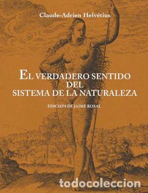Livres: VERDADERO SENTIDO DEL SISTEMA DE LA NATURALEZA,EL - HELVETIUS, CLAUDE ADRIEN