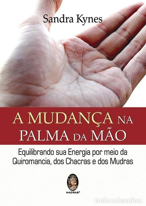 Livres: A MUDAN&Ccedil;A NA PALMA DA MAO - Kynes, Sandra