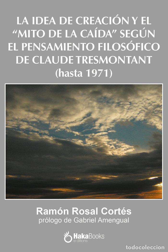Livres: LA IDEA DE CREACION Y EL MITO DE LA CAIDA SEGUN EL PENSAMIE - ROSAL CORTES, RAMON