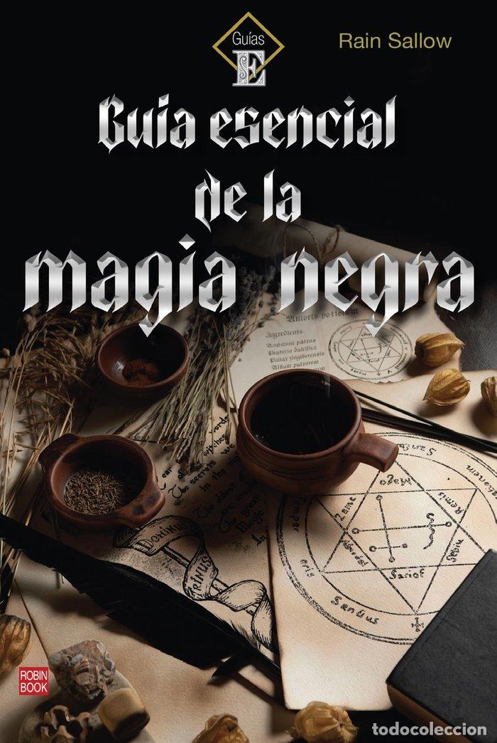 Libri: GUIA ESENCIAL DE LA MAGIA NEGRA - RAIN SALLOW