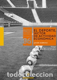 Libros: DEPORTE SECTOR DE ACTIVIDAD ECONOMICA,EL - SOBRINO DEL TORO, JAVIER