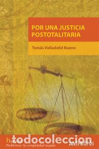 books: POR UNA JUSTICA POSTOTALITARIA - VALLADOLID BUENO, TOMAS