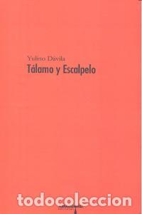 books: TALAMO Y ESCALPELO - DAVILA, YULINO
