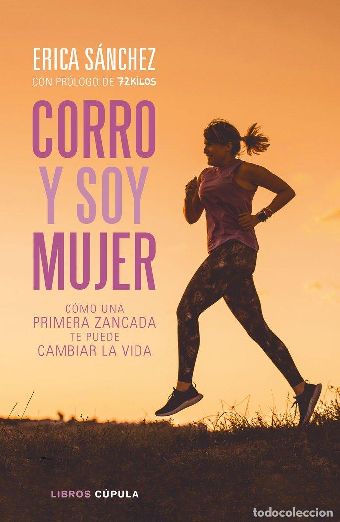 Libros: CORRO Y SOY MUJER - ERICA SANCHEZ