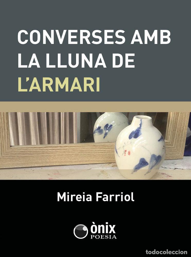 Libros: CONVERSES AMB LA LLUNA DE L'ARMARI - FARRIOL GIL, MIREIA