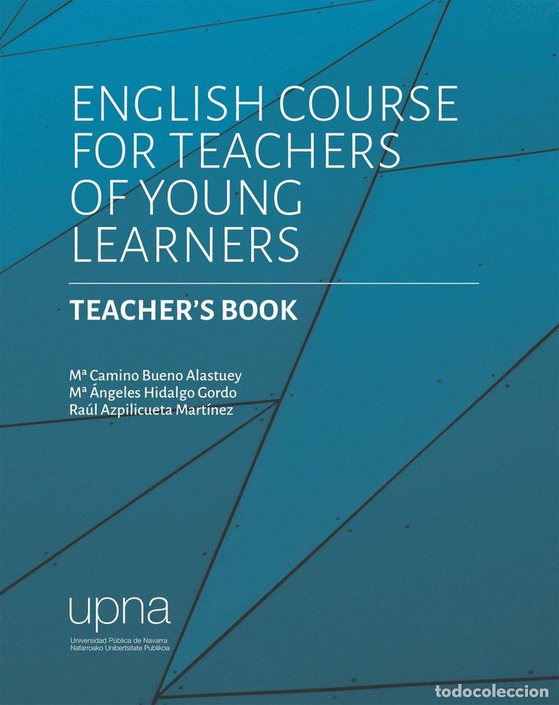 Libros: ENGLISH COURSE FOR TEACHERS OF YOUNG LEARNERS TEACHER'S BOOK - M.&ordf; CAMINO BUENO ALASTUEY, M.&ordf; ANGELE
