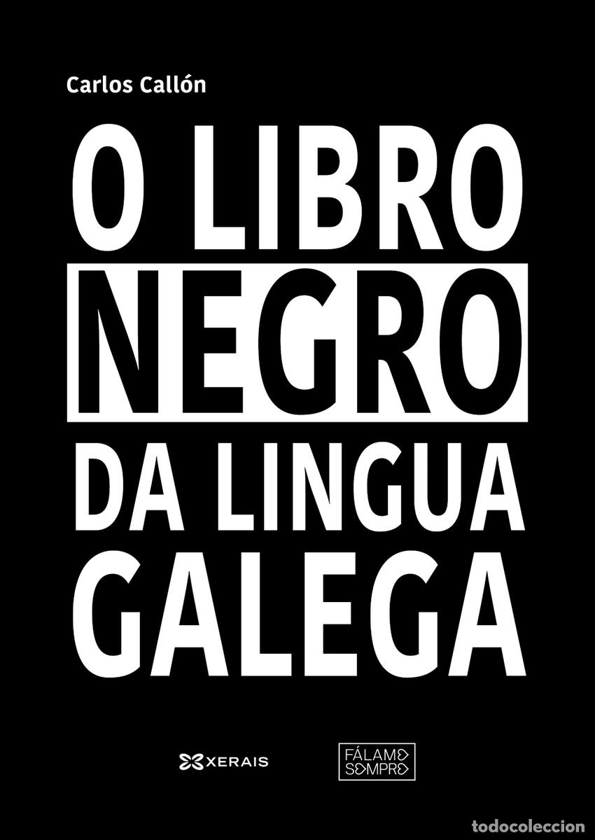 Livres: O LIBRO NEGRO DA LINGUA GALEGA - Call&oacute;n, Carlos